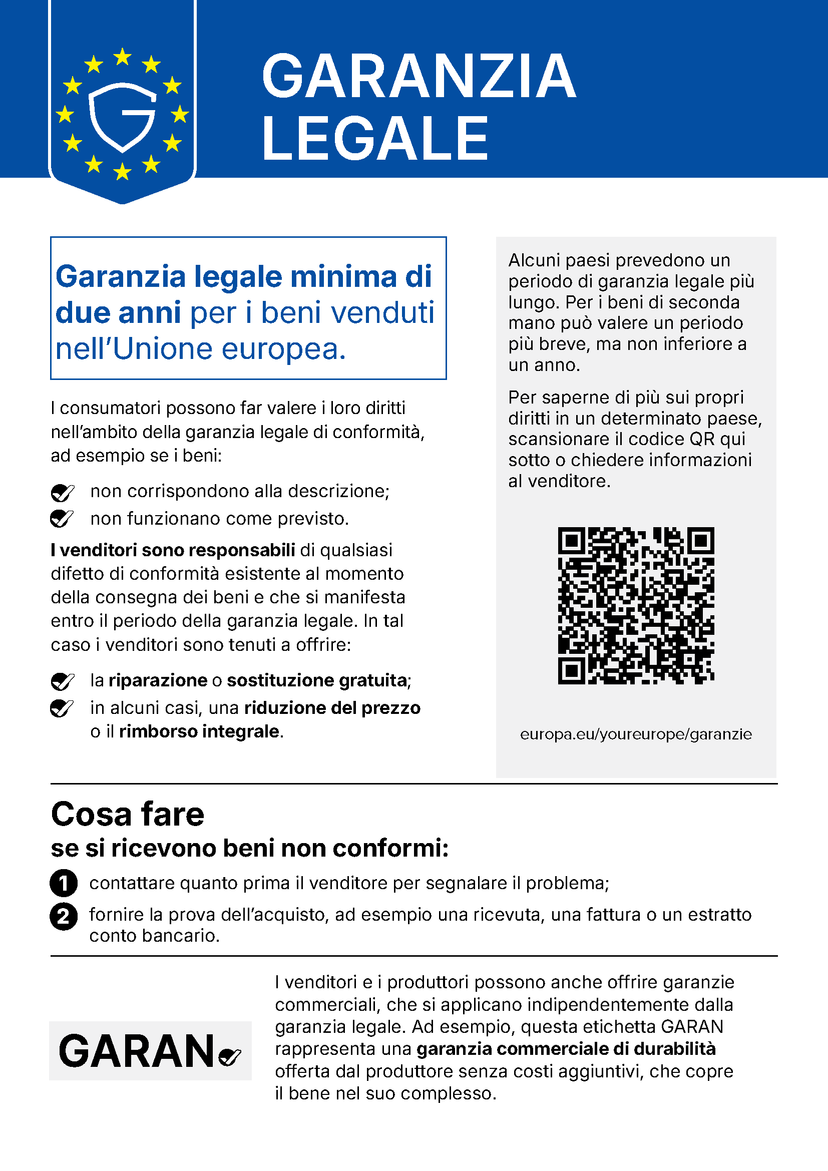 Avviso armonizzato dell'Unione europea sulla garanzia legale di conformità. I beni acquistati sono coperti da una garanzia legale di almeno 2 anni, più lunga se prevista dalla legge nazionale. Se il bene non è conforme puoi chiedere al venditore la riparazione o la sostituzione gratuita e, in alcuni casi, la riduzione del prezzo o il rimborso. Venditori e produttori possono offrire anche garanzie commerciali, compresa una garanzia commerciale di durabilità. Inquadra il codice QR o usa il link per maggiori informazioni.
